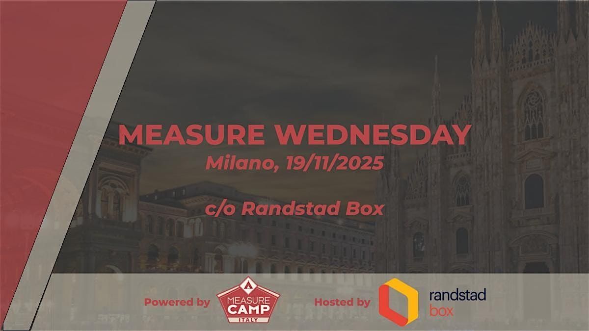 Measure Wednesday (Milano) #03 - Digital Analytics meetup by MeasureCamp IT