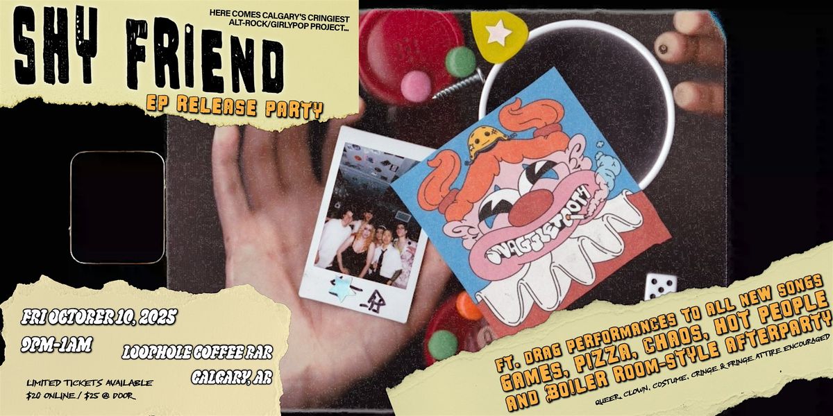 SHY FRiEND "SNAGGLETOOTH" EP RELEASE PARTY