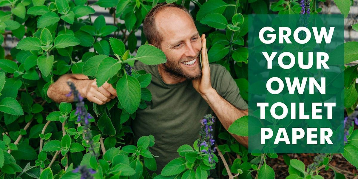 Grow Your Own Toilet Paper