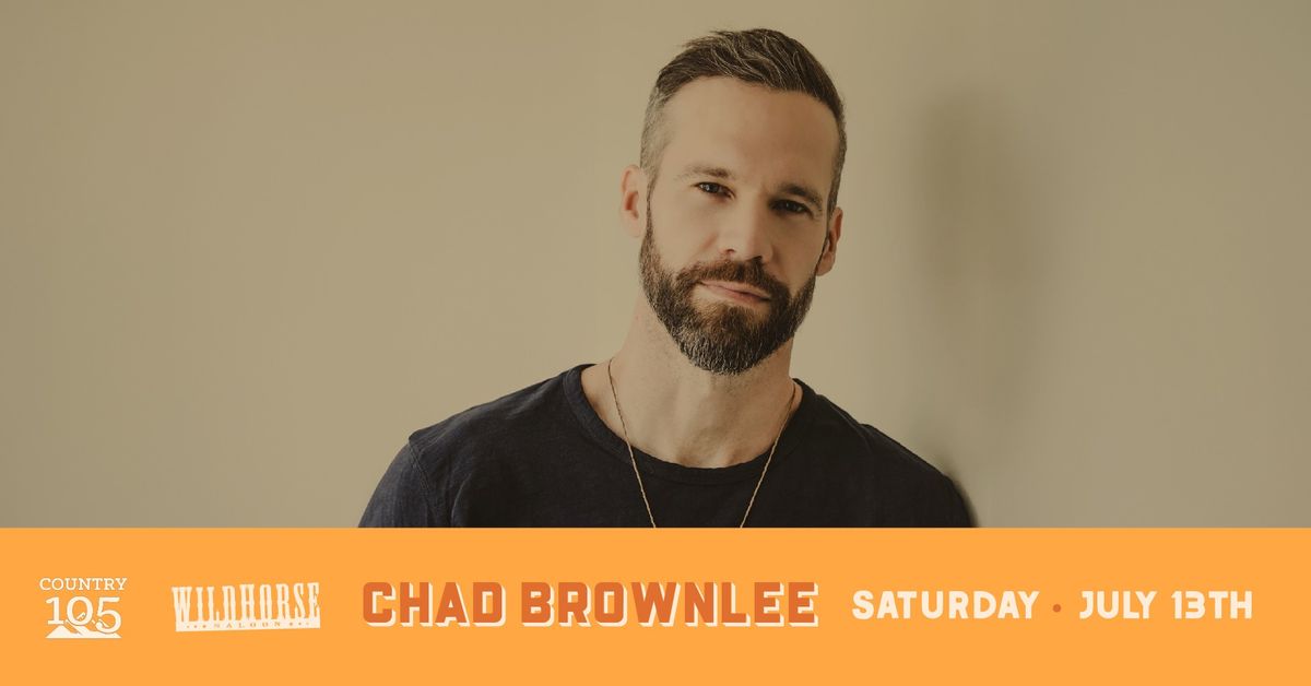 Wildhorse Saloon x Country 105 Presents: Chad Brownlee