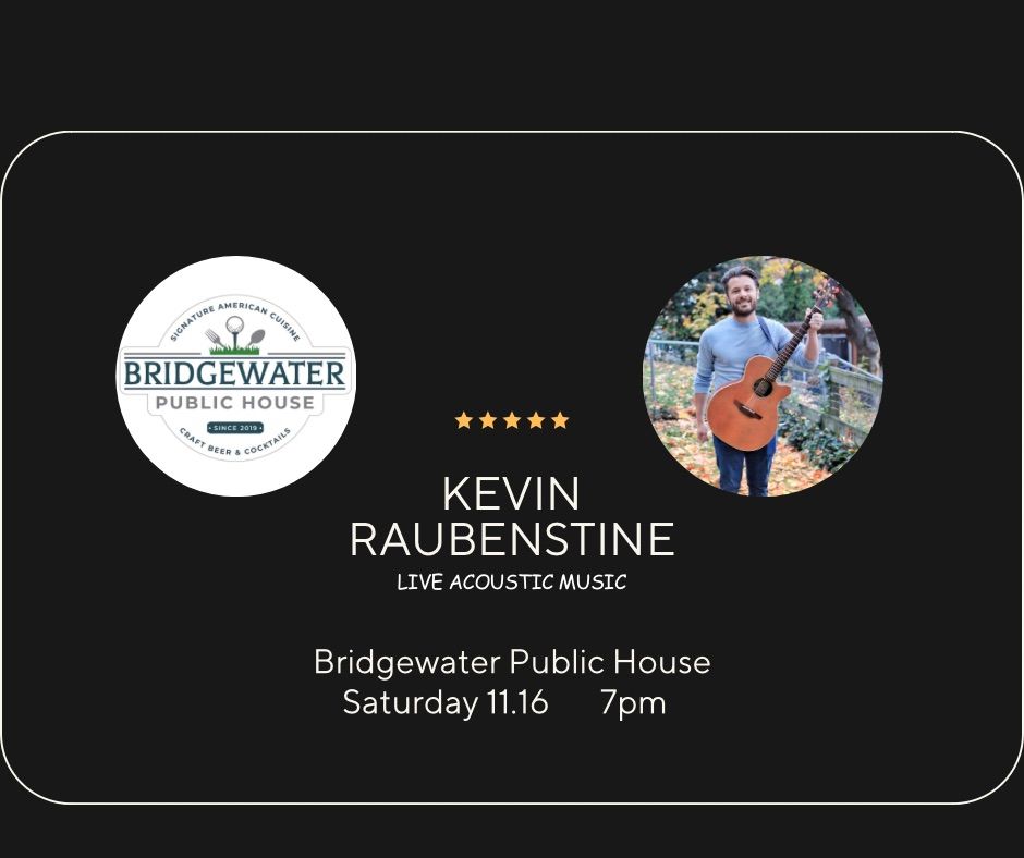 Kevin Raubenstine Music at Bridgewater Public House