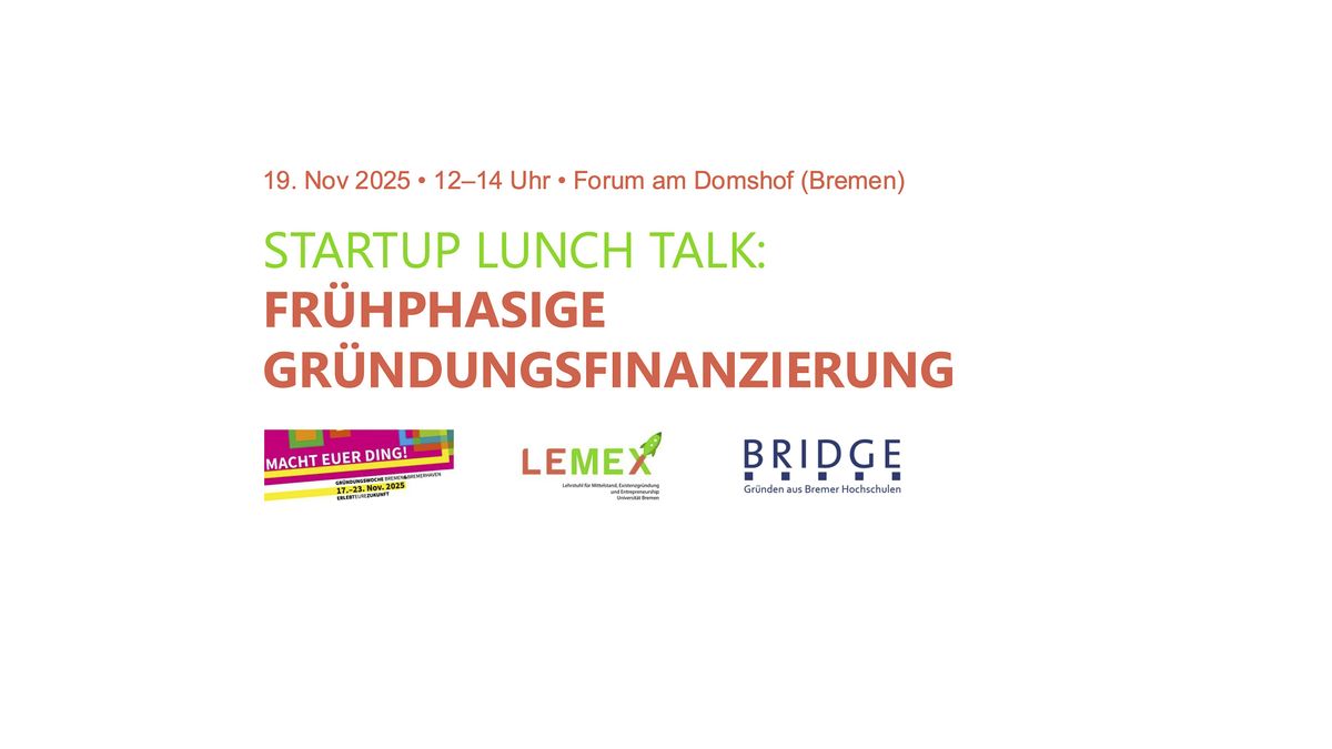 Startup Lunch Talk: Fr\u00fchphasige Gr\u00fcndungsfinanzierung