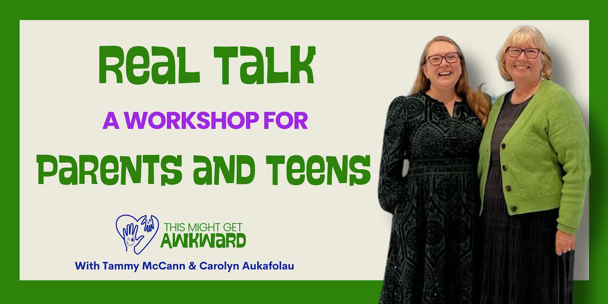 Real Talk - A Workshop for Parents and Teens