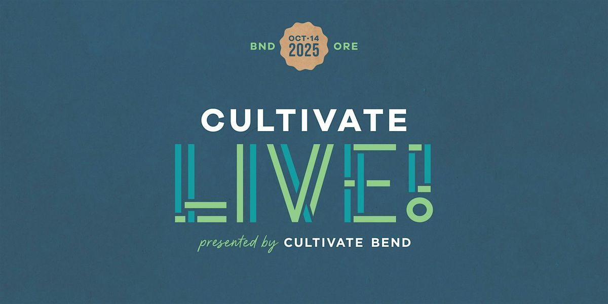 Cultivate LIVE!  presented by Cultivate Bend