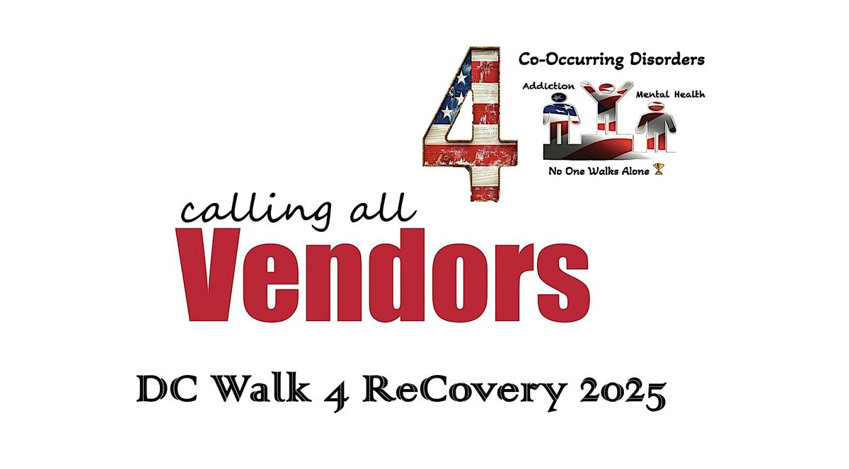 DC WALK 4 RECOVERY 2025:  CALL FOR RESOURCE VENDORS