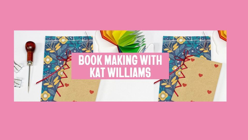 BOOK MAKING WITH Kat Williams