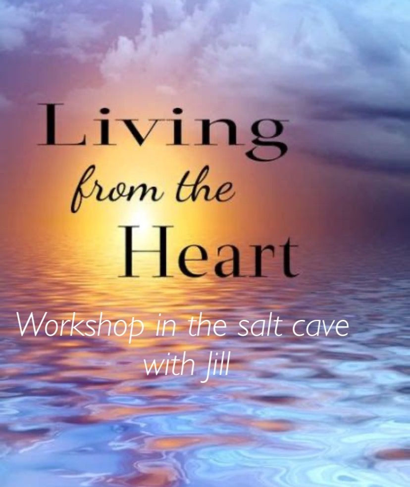 Living From Your Heart: Empowerment Workshop in the Salt Cave with Jill 