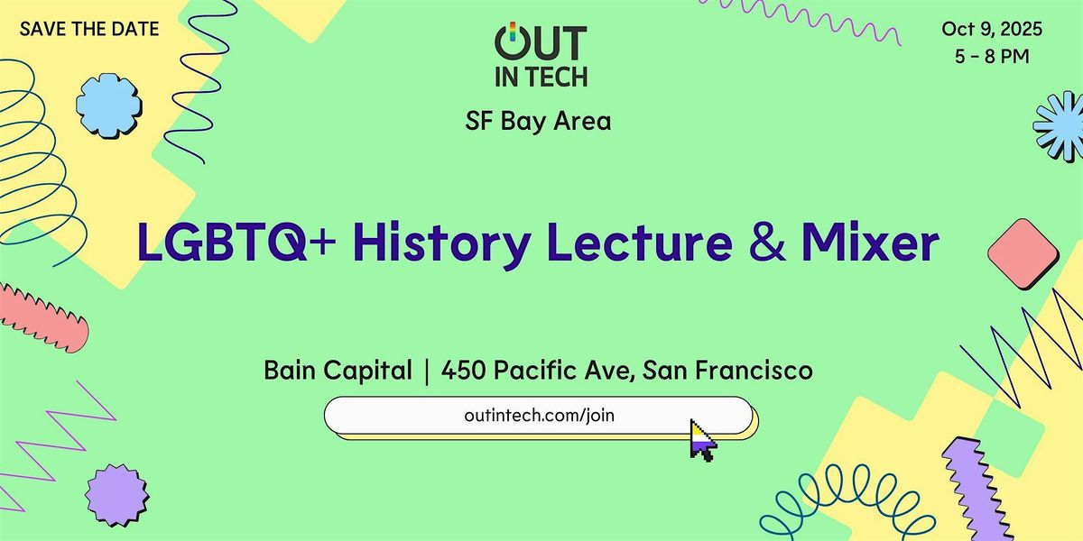 Out in Tech SF Bay Area | LGBTQ+ History Lecture & Mixer @ Bain Capital