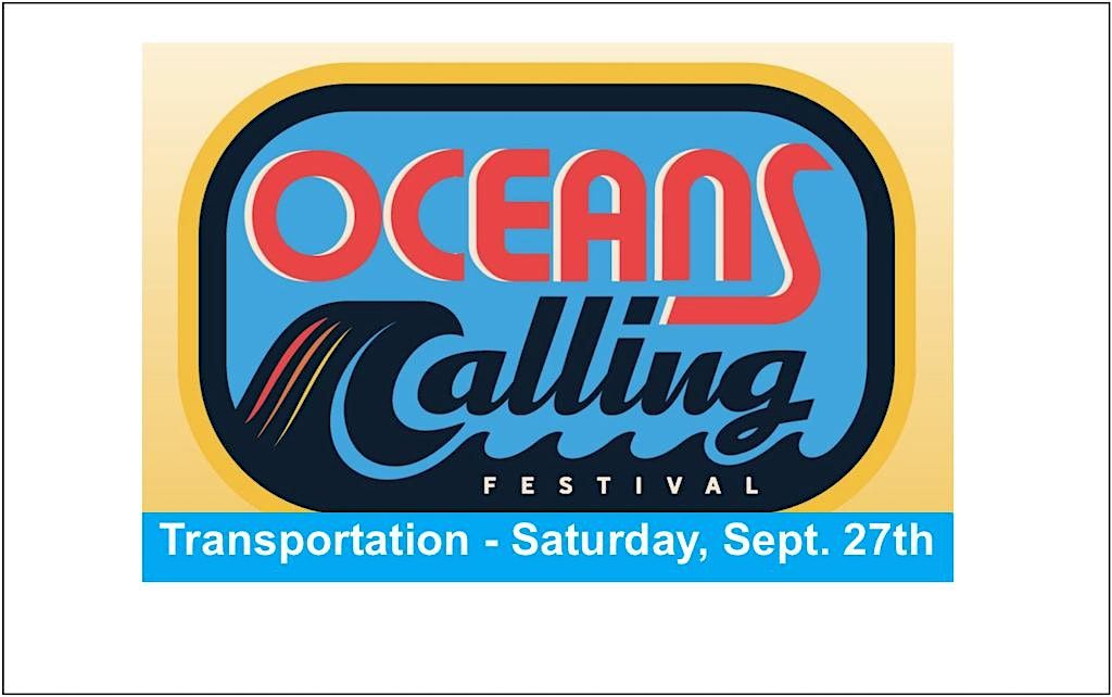 Roundtrip Travel to Oceans Calling Festival - Saturday, September 27th