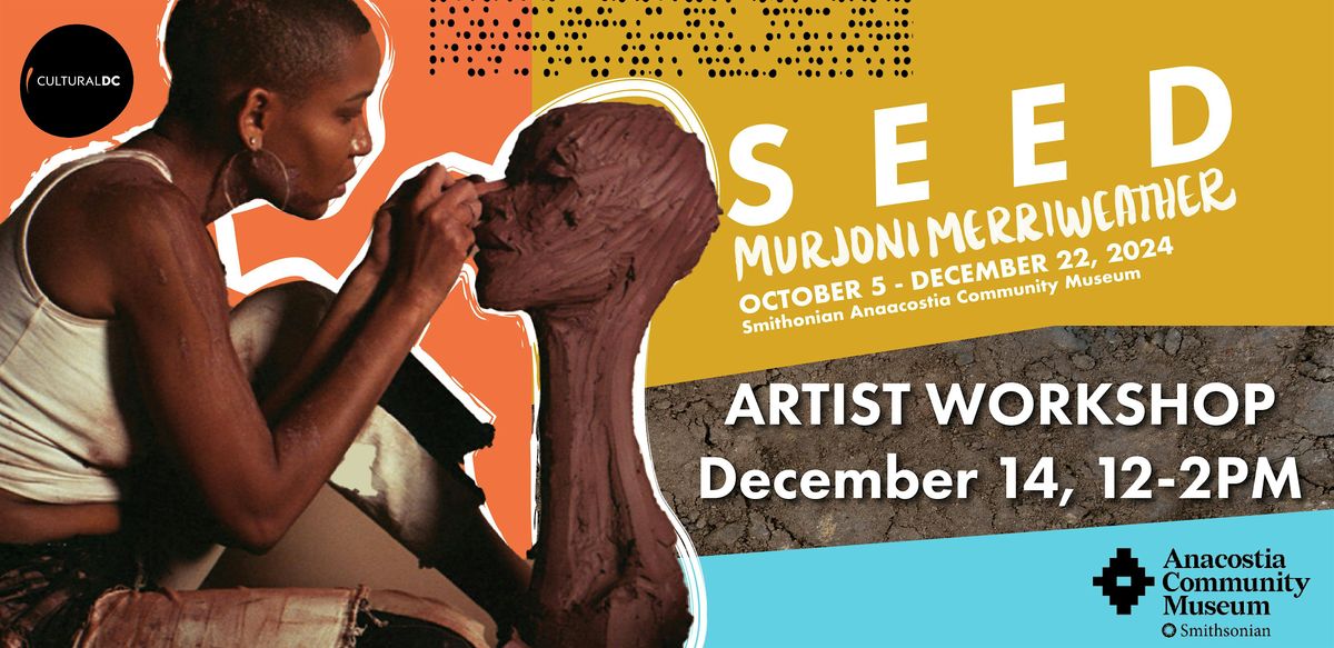 Artist Workshop- Murjoni Merriweather -  S E E D