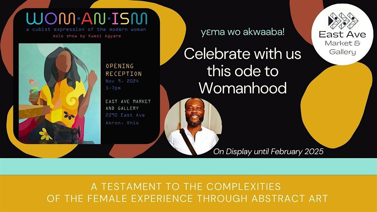 East Ave Gallery Presents: WOMANISM by Nana Kwesi Agyare