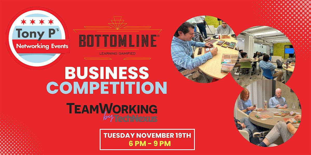 Tony P's Business Competition Event @ TeamWorking by TechNexus:  Nov 19th