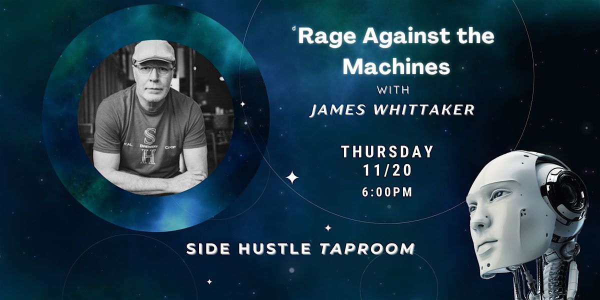 Rage Against the Machines:  w\/ James Whittaker