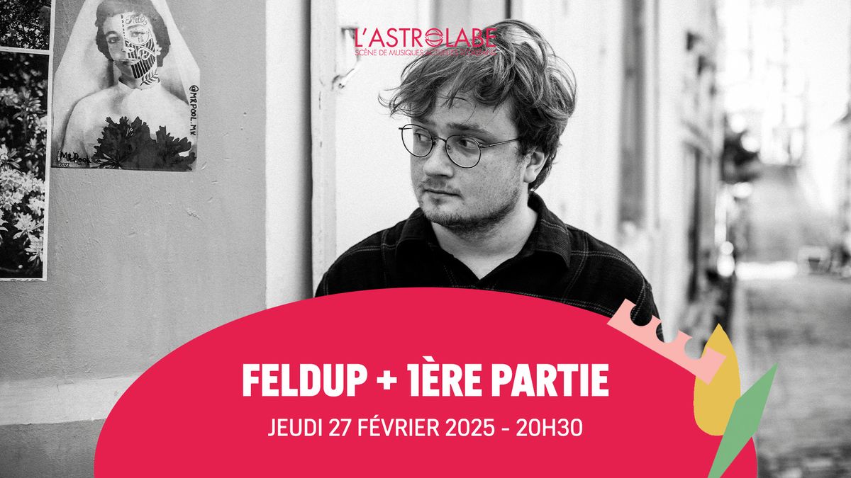 FELDUP + 1\u00c8RE PARTIE | L'ASTROLABE-ORL\u00c9ANS