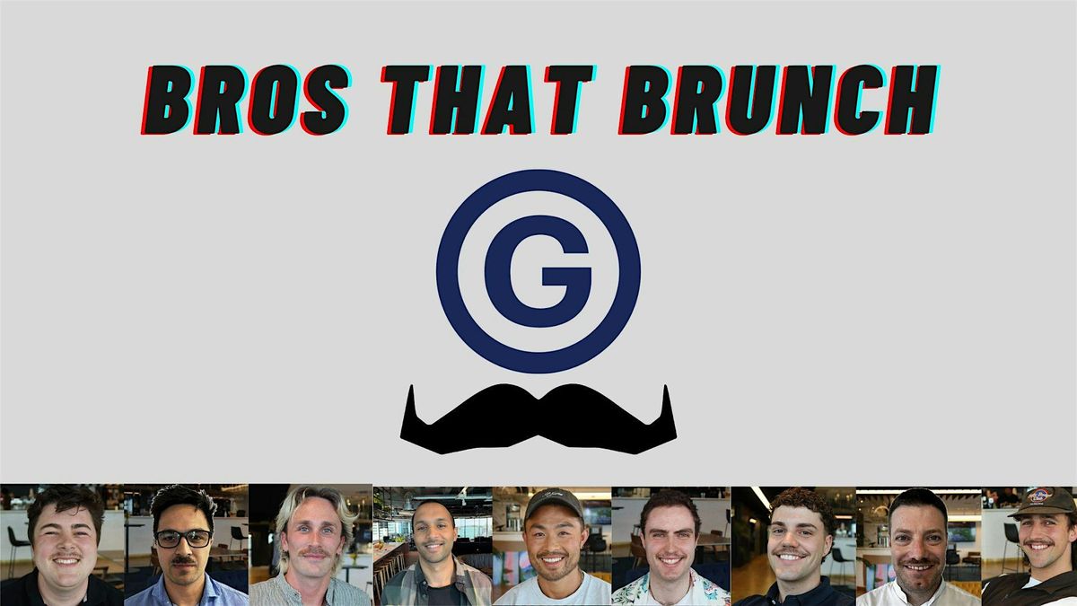 Bros That Brunch - Generator's Annual Movember Fundraiser