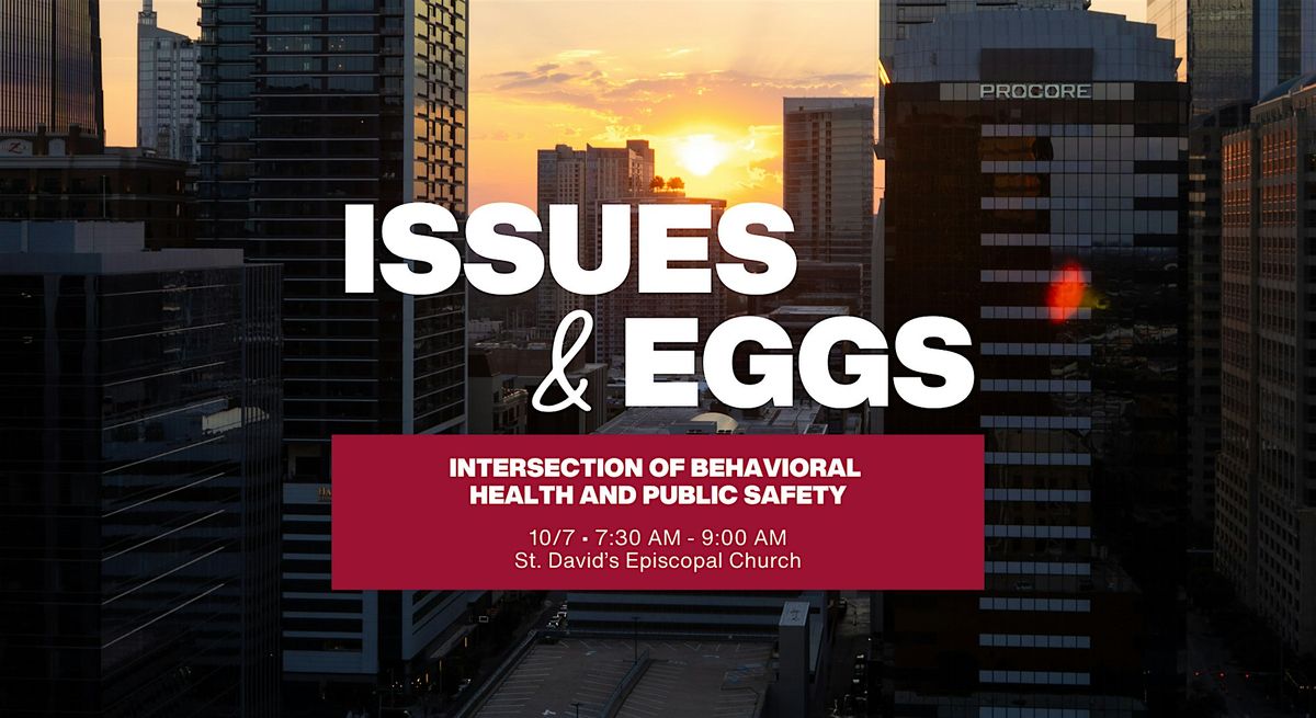 Issues & Eggs: Intersection of Behavioral  Health and Public Safety
