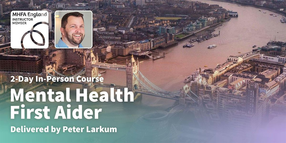 Adult Mental Health First Aid (London)