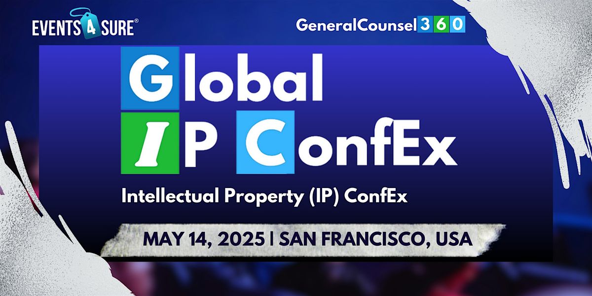 Global Intellectual Property (IP) ConfEx | San Francisco, USA