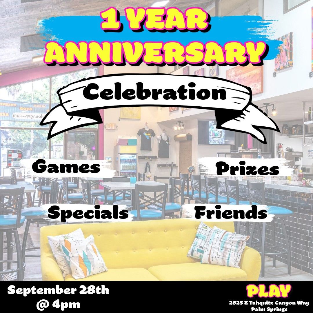 1 Year Anniversary Celebration @ Play