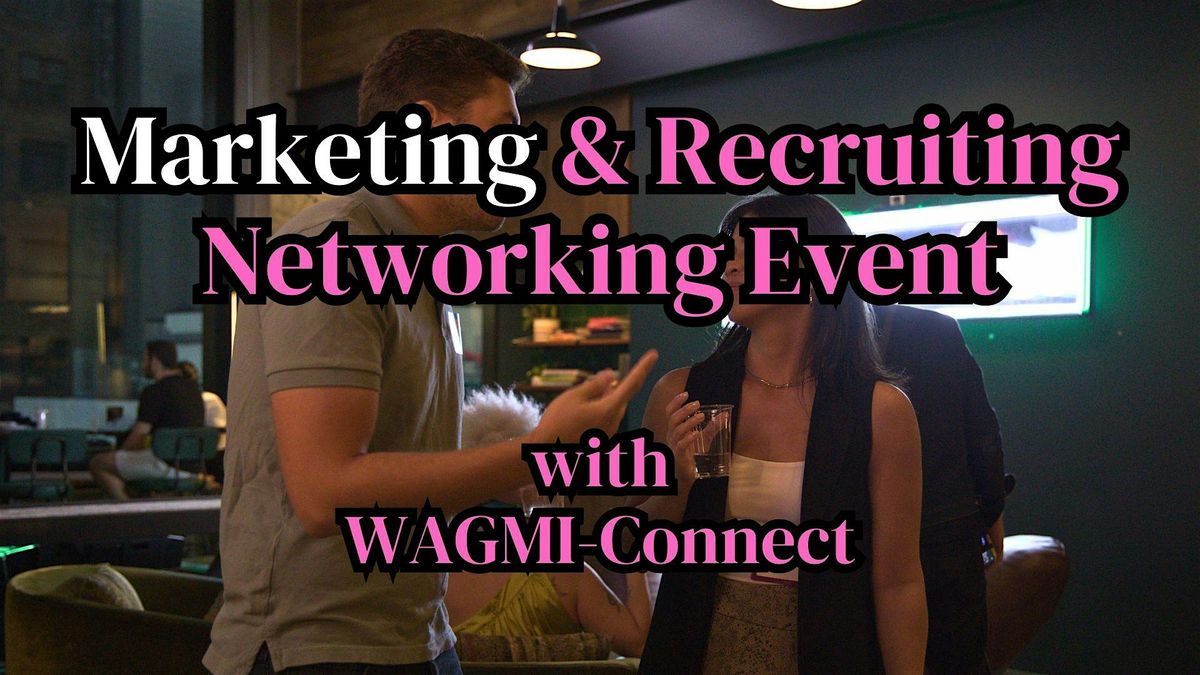 Marketing & Recruiting Networking Event NYC: WAGMI-Connect, The Cloud ...