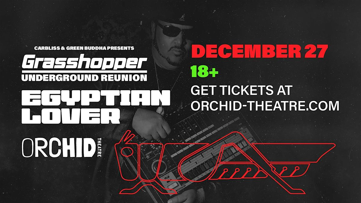 Egyptian Lover - Grasshopper Underground Reunion at Orchid Theatre