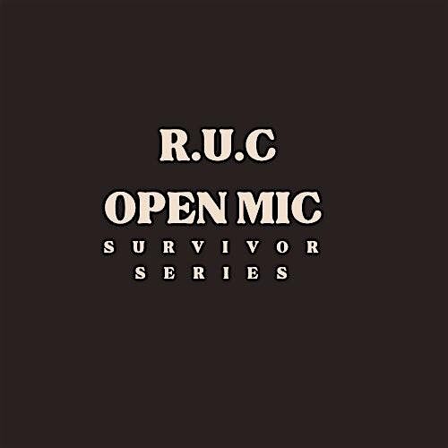 R.U.C Open Mic- Survivor Series