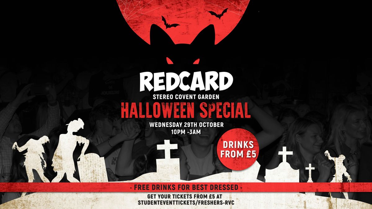 REDCARD: HALLOWEEN SPECIAL @ STEREO COVENT GARDEN - WEDNESDAY 29TH OCTOBER