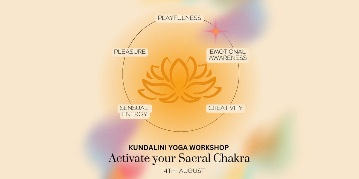 Kundalini Workshop - Activate Your Sacral Chakra