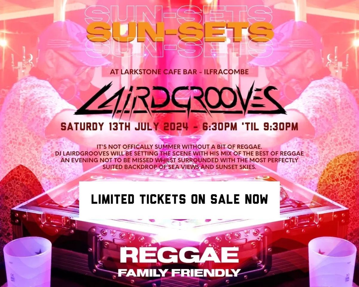 Sun-Set Saturday with DJ LairdGrooves - 13th July 2024