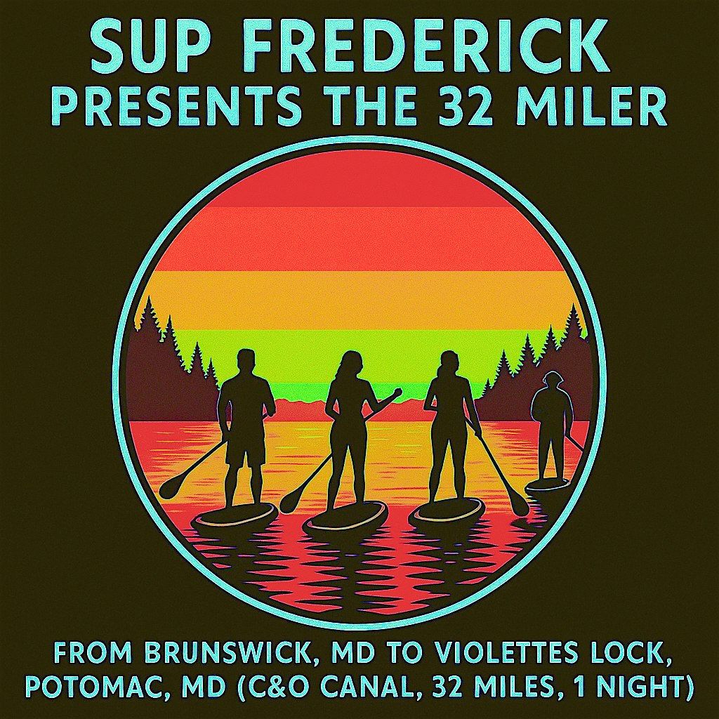 The 32 Miler: Overnight Edition - Potomac River Paddleboarding