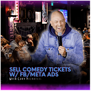 SELL COMEDY TICKETS W\/ FB\/META ADS WORKSHOP
