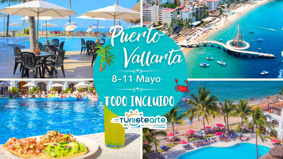 Puerto Vallarta TODO INCLUIDO 8-11 MAYO (4 d\u00edas\ud83c\udf1e 3 noches\ud83c\udf1c)