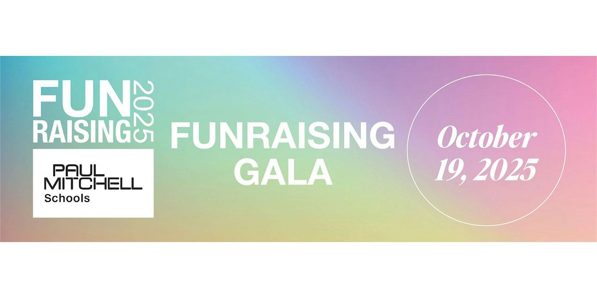 Paul Mitchell Schools 2025 FUNraising Gala