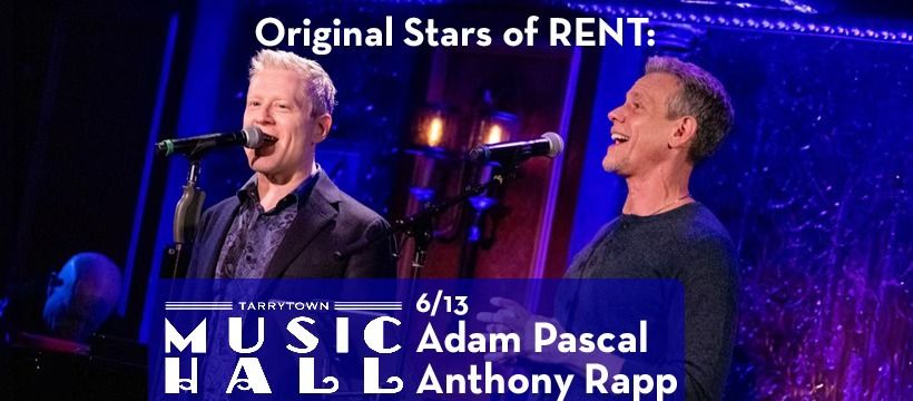 Adam Pascal & Anthony Rapp