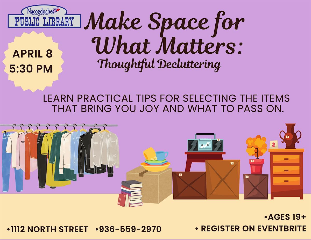 Making Space for What Matters: Thoughtful Decluttering