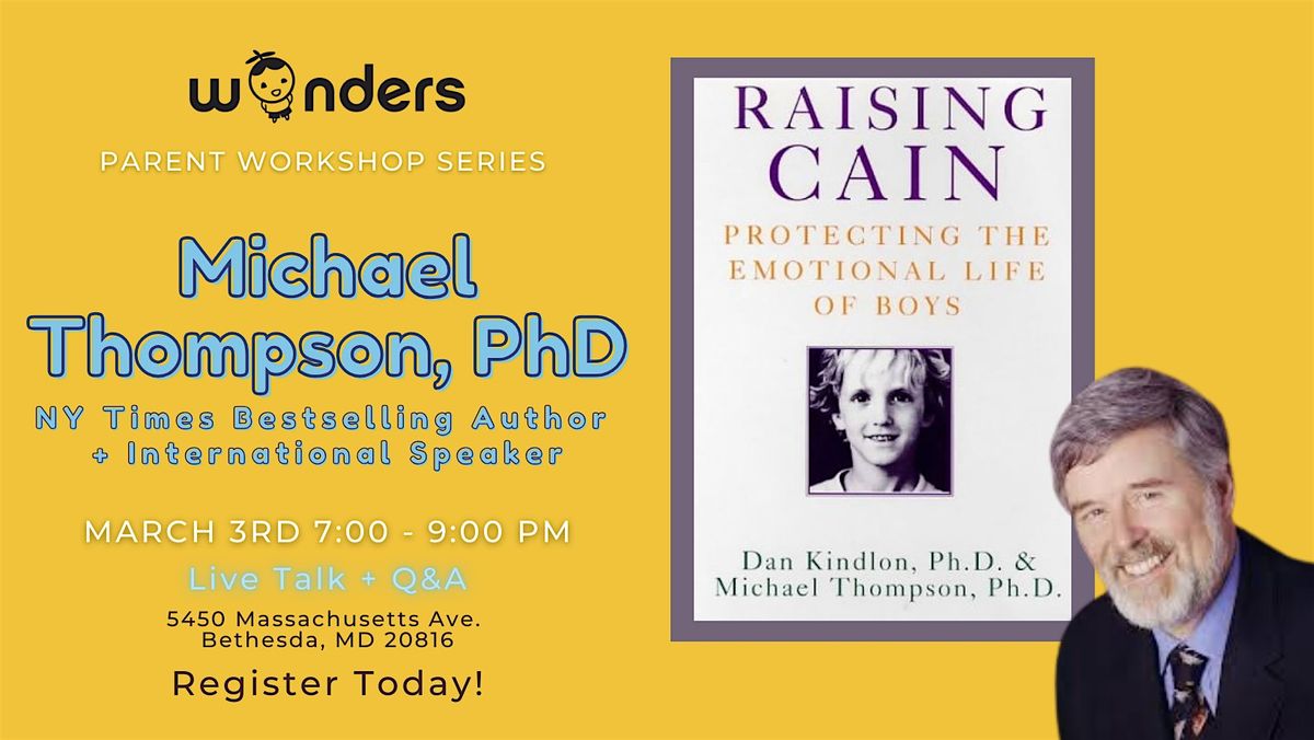 Raising Cain with Michael Thompson - Wonders Parent Workshop Series