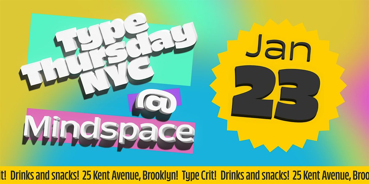 Type Thursday NYC - January 2025