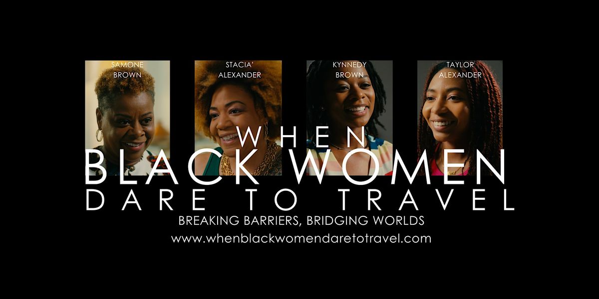 When Black Women Dare to Travel - Red Carpet Premiere