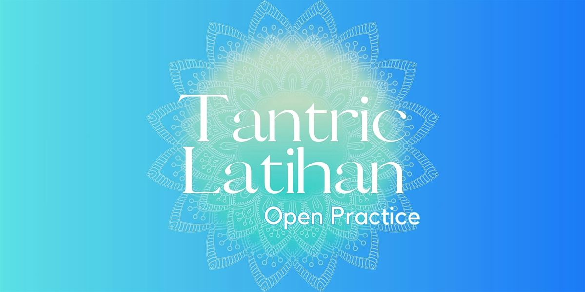Tantric Latihan: Open Practice
