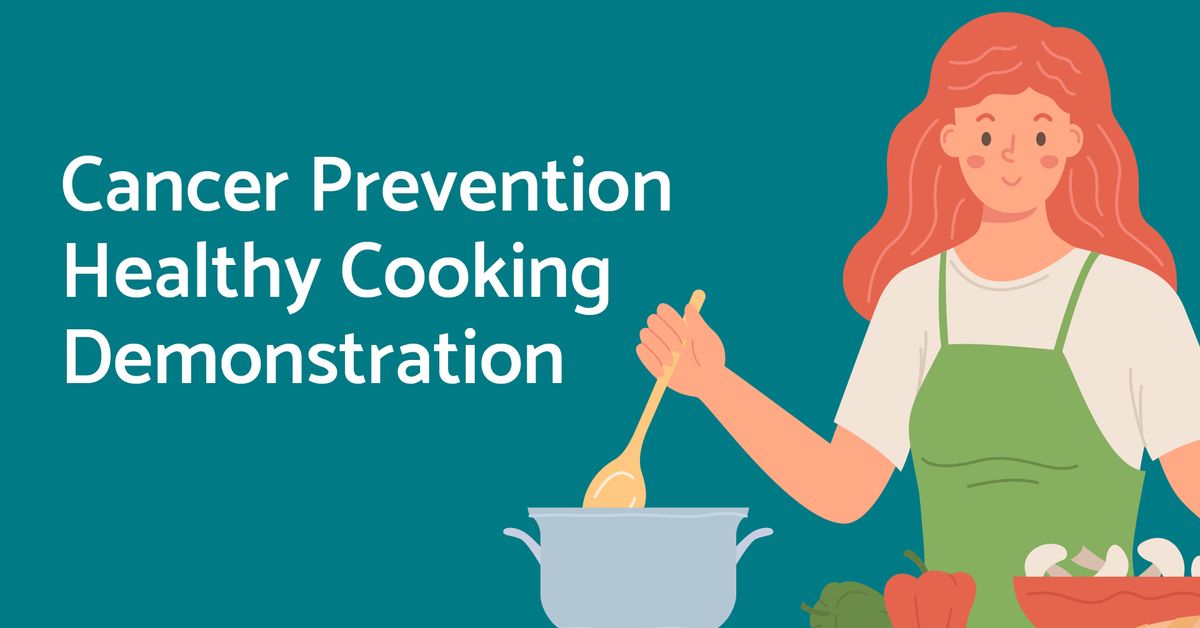Cancer Prevention Healthy Cooking Demonstration