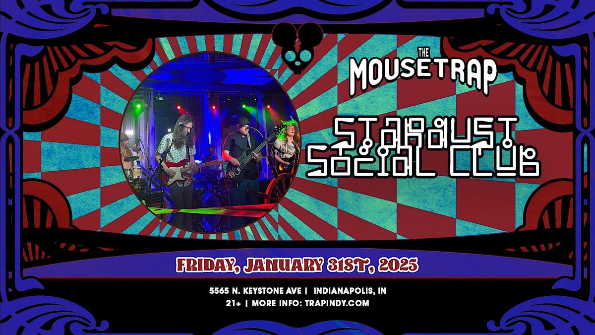 Stardust Social Club @ The Mousetrap - Friday, January 31st, 2025