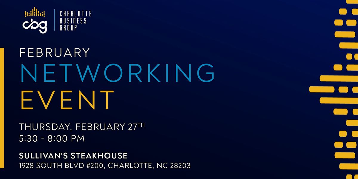 Charlotte Business Group February Networking Event at Sullivan's Steakhouse