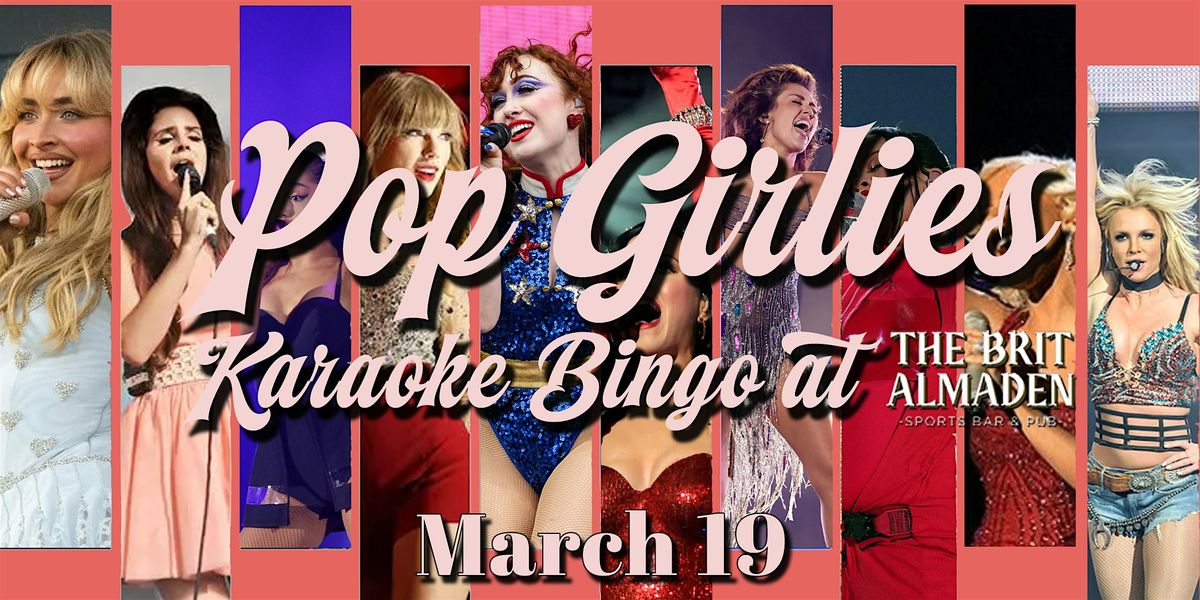 Pop Girlies Karaoke Bingo Night at the Brit Almaden!