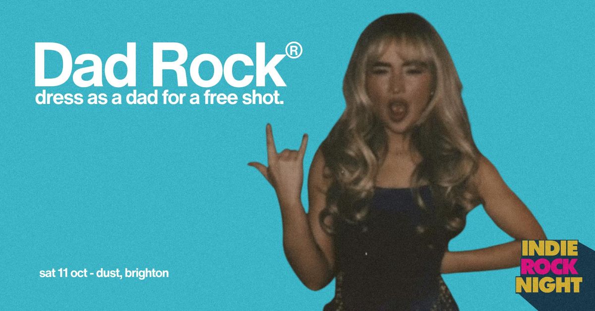 Indie Rock Night \u2219 DAD ROCK *5 \u00a33 TICKETS LEFT*