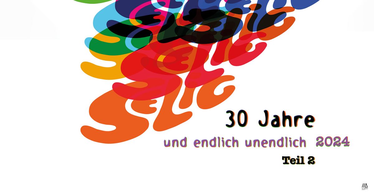 Selig \/\/\/ 30 Jahre \u2013 Und endlich unendlich Teil 2 2024 \/\/\/ Hamburg \/\/\/ Zusatzermin 