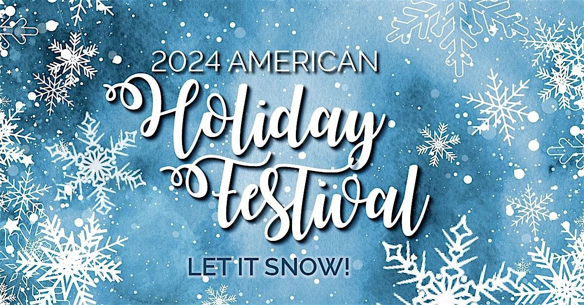 SAT 3PM | American Holiday Festival 2024 \/ G\/A