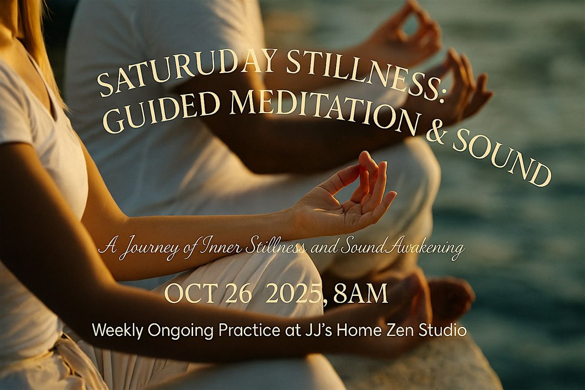 Saturday Stillness: Guided Meditation + Sound Healing