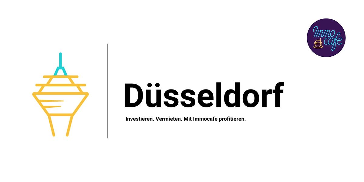 Investieren in 2025 - ImmoCafe goes D\u00fcsseldorf DE