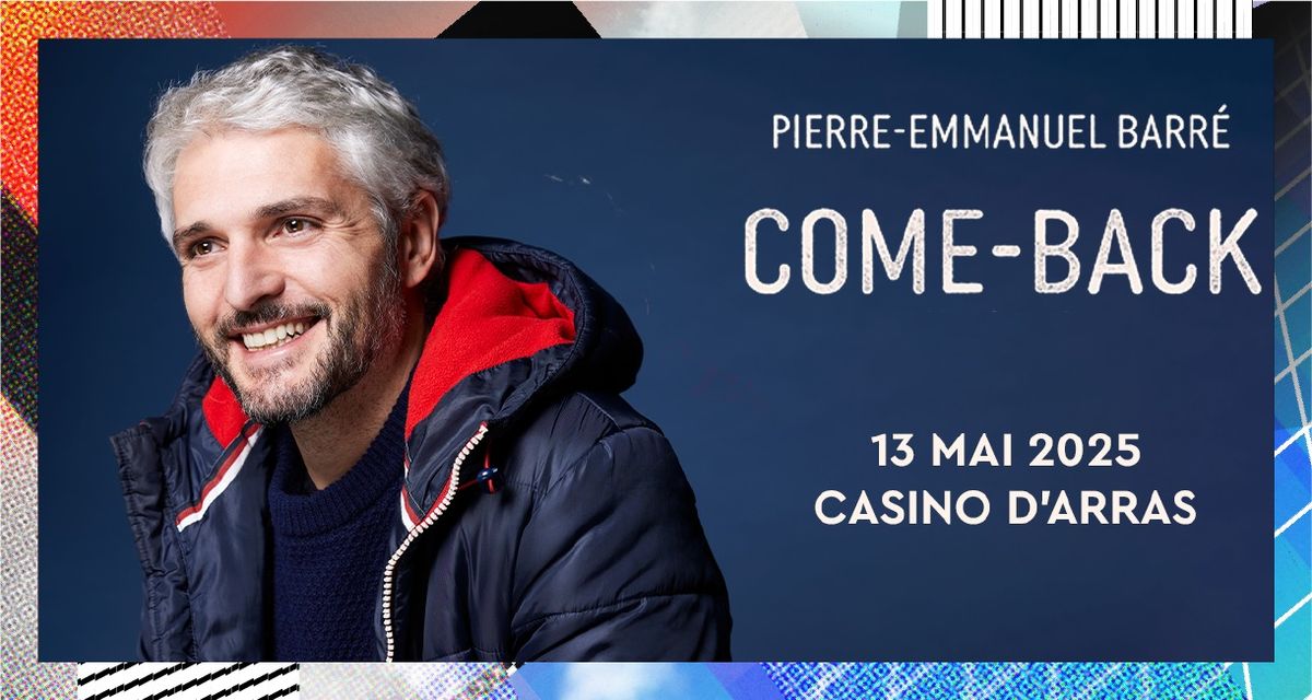 Pierre-Emmanuel Barr\u00e9 \u2022 Mardi 13 mai 2025 \u2022 Casino d'Arras