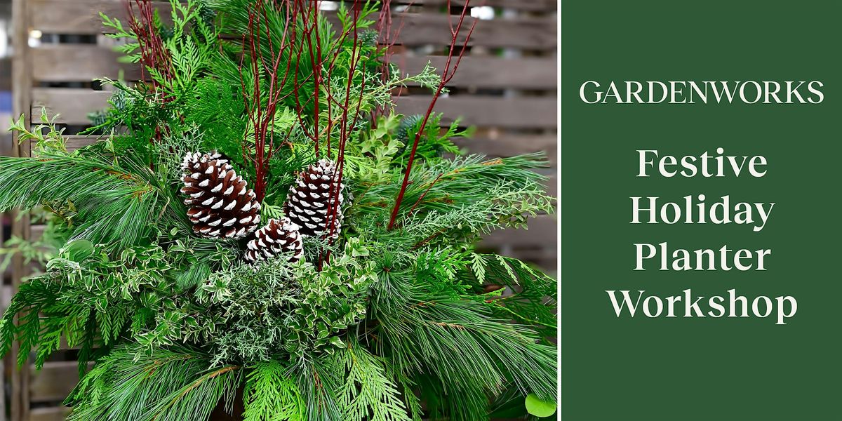 Festive Holiday Planter Workshop at GARDENWORKS Oak Bay